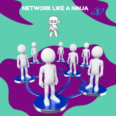 How to Be a Ninja Networker. Episode 137 episode artwork
