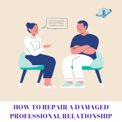 How to Repair a Damaged Professional Relationship - Crucial Conversations Skills Training. Episode 145 episode artwork
