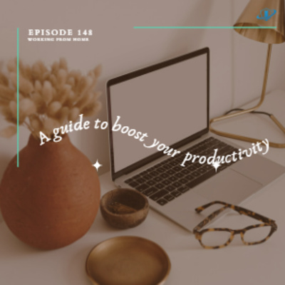 WFH: A Guide to Boost Your Productivity. Episode 148 episode artwork