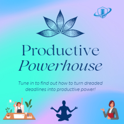 How to Turn Dreaded Deadlines into Productive Powerhouses | Episode 154 episode artwork