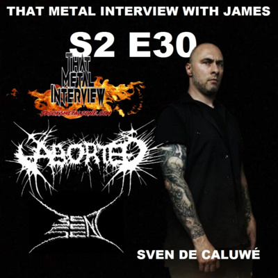 Sven De Caluwe of ABORTED & BENT SEA S2 E30