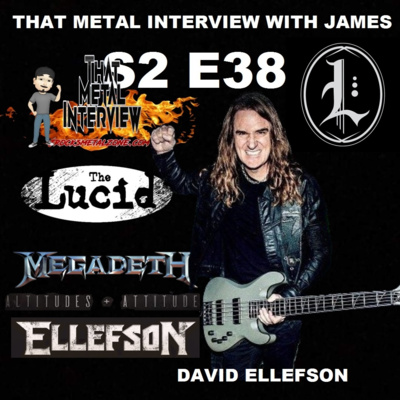 David Ellefson of THE LUCID, formerly of MEGADETH S2 E38