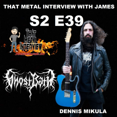 Dennis Mikula of GHOSTBATH S2 E39