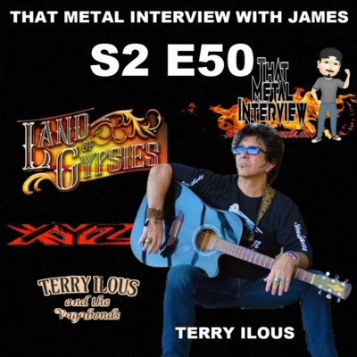 Terry Ilous of XYZ & LAND OF GYPSIES formerly of GREAT WHITE S2 E50