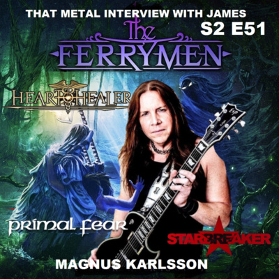 Magnus Karlsson of THE FERRYMEN,PRIMAL FEAR, MAGNUS KARLSSON'S FREE FALL, HEART HEALER & STARBREAKER S2 E51