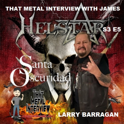 Larry Barragan of HELSTAR & SANTA OSCURIDAD S3 E5