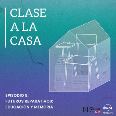 T2 E9 Futuros reparativos: educación y memoria