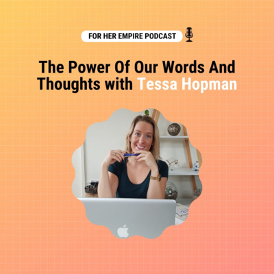 The Power Of Our Words And Thoughts By Tessa Hopman