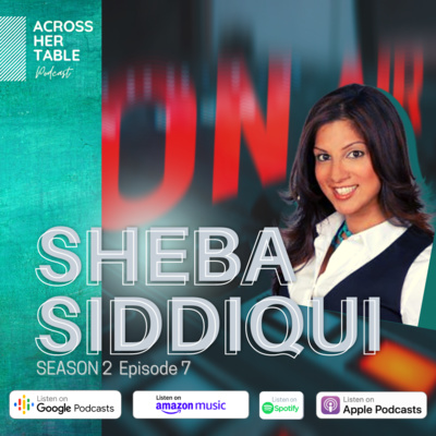 S2 Ep#07: Sheba Siddiqui - A radio journalist on diversity in newsrooms, pandemic parenting and restarting her career