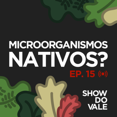 Ep.15 - Microorganismos Nativos