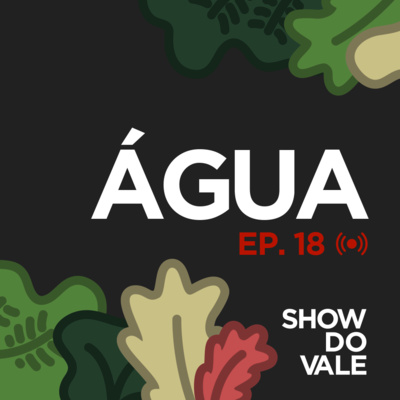 Ep.18 - Água