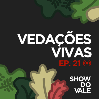 Ep.21 - Vedações vivas