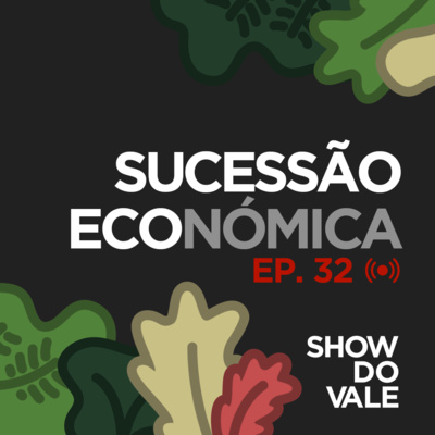 Ep.32 - Sucessão Eco(nómica)