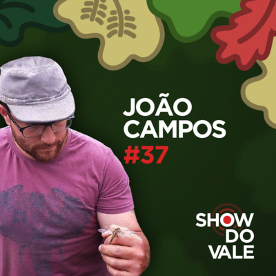 Ep.37 - À conversa com João Campos do Campos da Estrela