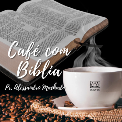 Café com Bíblia - 22 de abril Jo 10.28-30 episode artwork