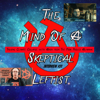 Interview #53 - Talking Climate Collapse with Andy from The Poor Proles Almanac
