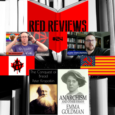 Red Reviews #24 - Kropotkin and Goldman