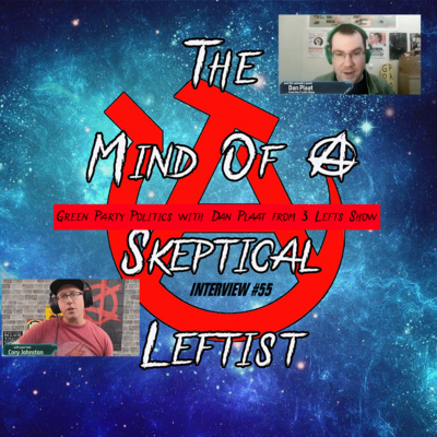 Interview #55 - Green Party Politics with Dan Plaat from the 3 Lefts Show