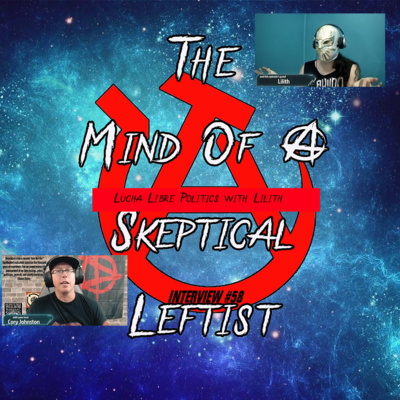 Interview #58 - Lucha Libre Politics with Lilith