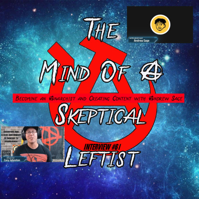 Interview #61 - Becoming an Anarchist and Creating Content with Andrew Sage