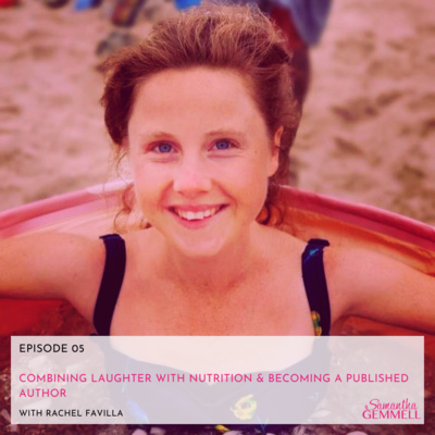 Combining Laughter With Nutrition & Becoming A Published Author With Rachel Favilla