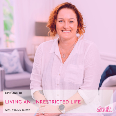 Living An Unrestricted Life With Tammy Guest