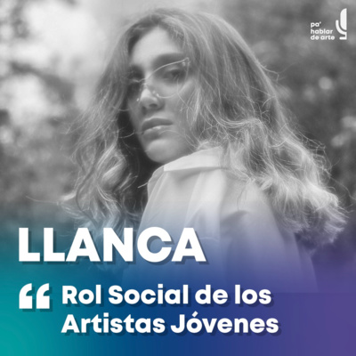 "Rol Social de los Artistas Jóvenes" con Llanca