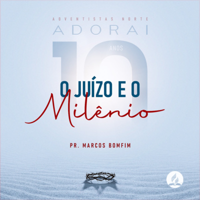#214 - 7. Apocalipse: O Juízo e o Milênio (Adorai10) episode artwork