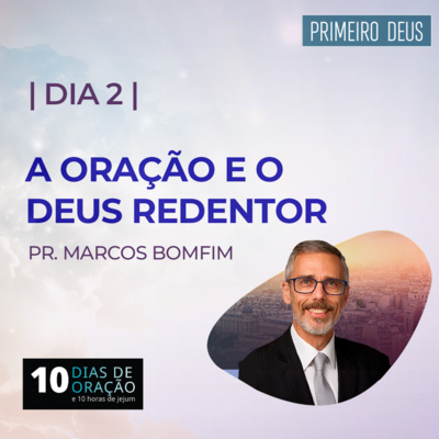 #266 - A Oração e o Deus Redentor (2/10) - Igreja Central de Curitiba episode artwork
