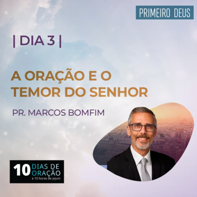 #267 - A Oração e o Temor do Senhor (3/10) - Igreja Central de Curitiba episode artwork