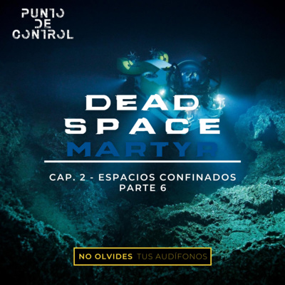 T1 - E10 - Dead Space Martyr - Cap. 2 - "Espacios confinados" Part. 6