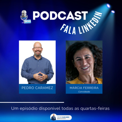 #158 Fala LinkedIn | Convidada Márcia Ferreira [Mainvision]