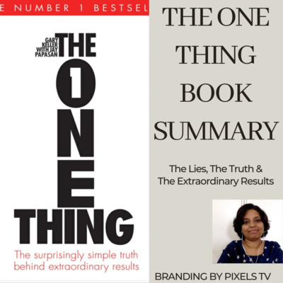 The One Thing Summary in English || The Lies, The Truth & The Extraordinary Results || Sirisha Varma