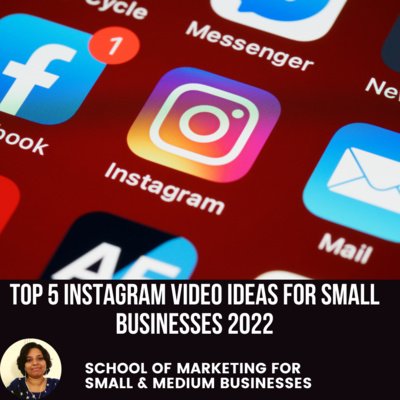 Top 5 Instagram Video Ideas for Small Businesses 2022