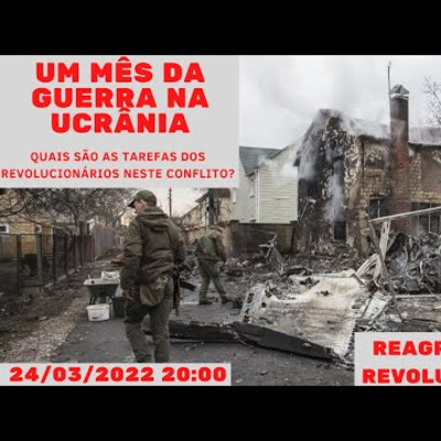 Um mês da guerra na Ucrânia: Quais são as tarefas dos revolucionários neste conflito? episode artwork