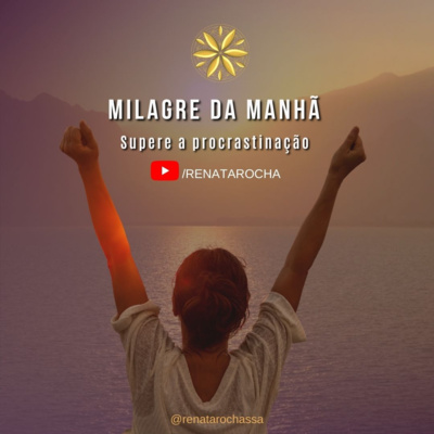MILAGRE DA MANHÃ - SUPERE A PROCRASTINAÇÃO