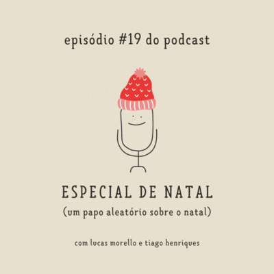 PodCrê #19 - ESPECIAL DE NATAL (um papo aleatório sobre o natal)