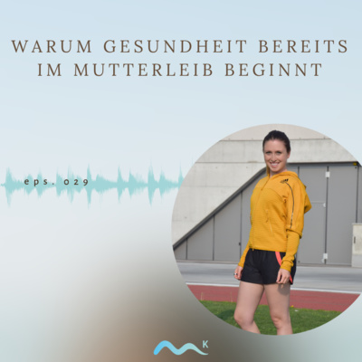 Warum Gesundheit bereits im Mutterleib beginnt 