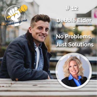 #12 Debbie Elder - No Problems, Just Solutions