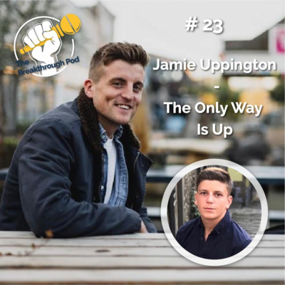 #23 - Jamie Uppington - The Only Way Is Up