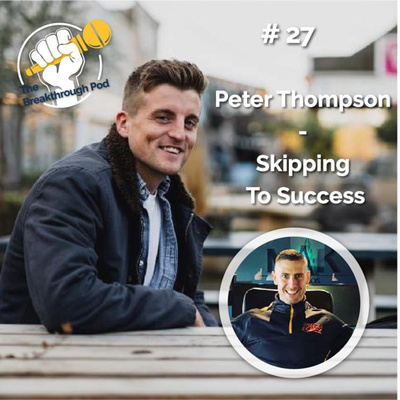 #27 - Peter Thompson - Skipping To Success