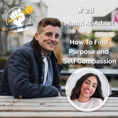 #28 - Manal Al-Adawi - How To Find Purpose and Self Compassion