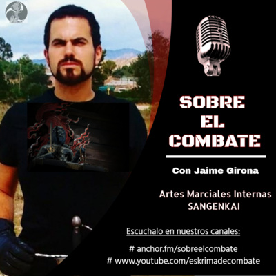 13. 🉐ARTES MARCIALES INTERNAS🎌SANGENKAI 👊🎙️ Con Jaime Girona