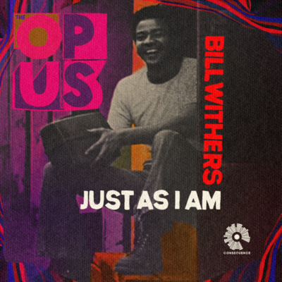 Just as I Am: Bill Withers Went from Blue-Collar Everyman to Soul Legend