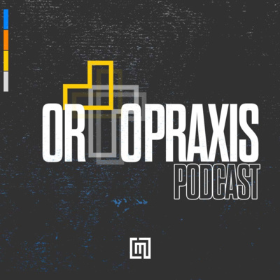 Ortopraxis Podcast