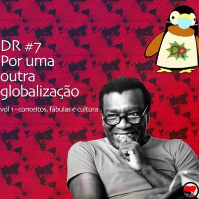 DR #7 Por uma outra globalização vol.I - conceitos, fábulas e cultura