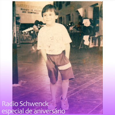 Radio Schwenck, especial de aniversário do nosso host