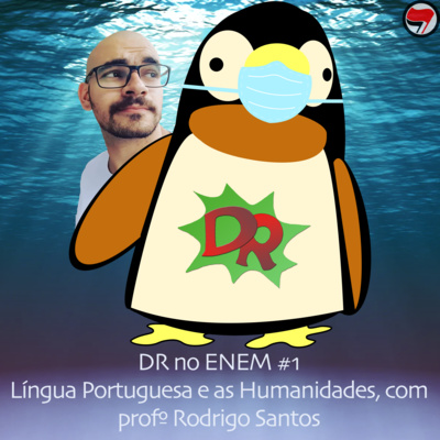 DR no ENEM #1 - Língua Portuguesa e as Humanidades, com prof. Rodrigo Santos