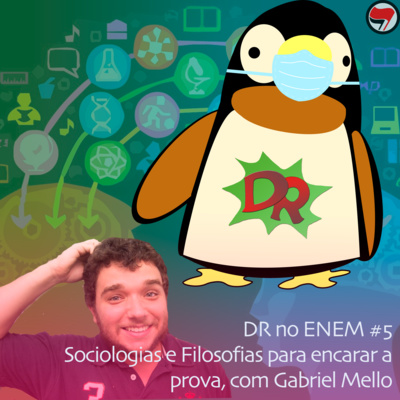 DR no ENEM #5 - Sociologias e Filosofias para encarar a prova, com Gabriel Mello