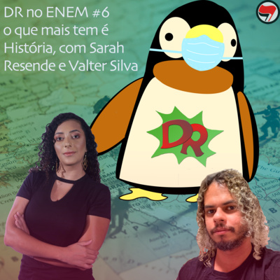 DR no ENEM #6 | O que mais tem é História, com Sarah Resende e Valter Silva